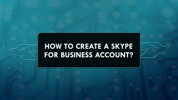 How to create a Skype for Business?