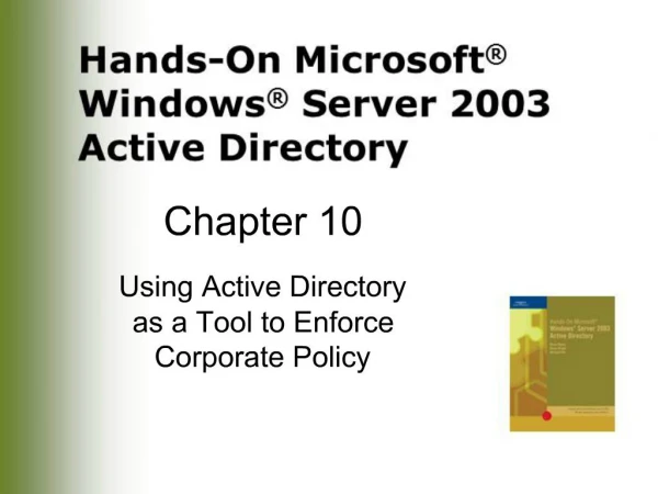 Using Active Directory as a Tool to Enforce Corporate Policy