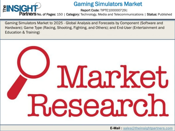 Gaming Simulators Market to 2025 - Global Analysis and Forecasts by Component (Software and Hardware); Game Type (Racing