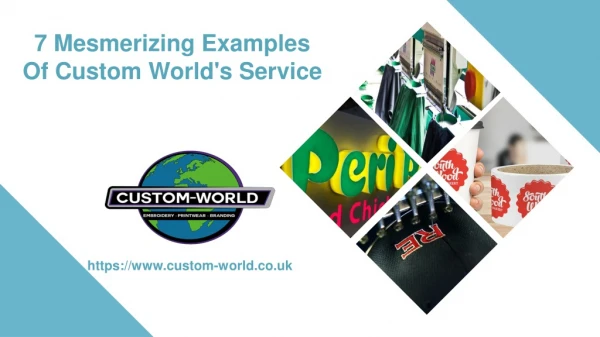 7 Mesmerizing Examples Of Custom World's Service