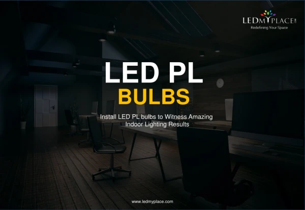 Low Power Consumption Product - LED PL Bulb