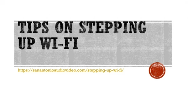 Tips on Stepping Up Wi-Fi