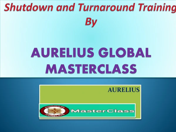 shutdown and turnaround training by aurelius global masterclass