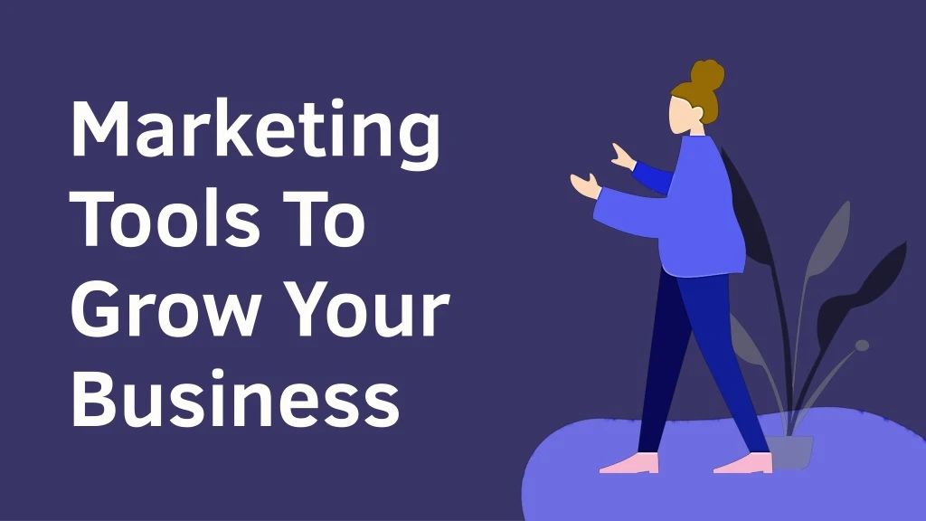 marketing tools to grow your business