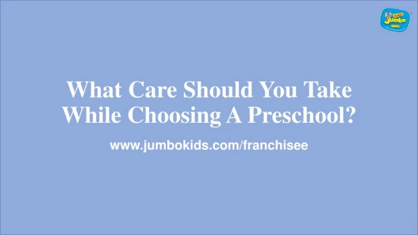 What Care Should You Take While Choosing A Preschool?