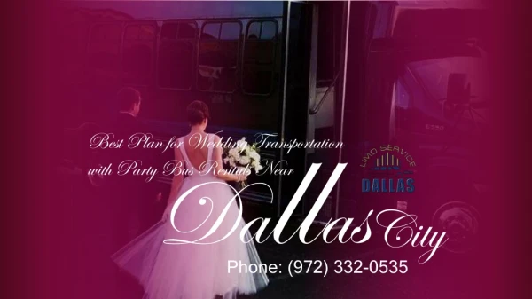 Best Plan for Wedding Transportation with Party Bus Near Dallas City