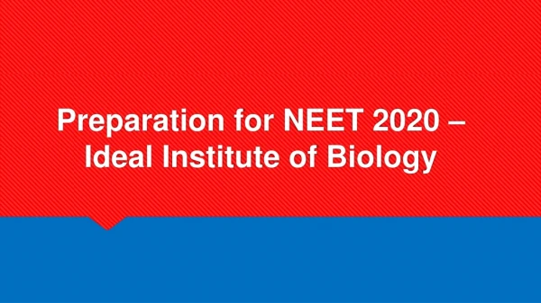 Preparation for NEET 2020 - Ideal Institute of Biology