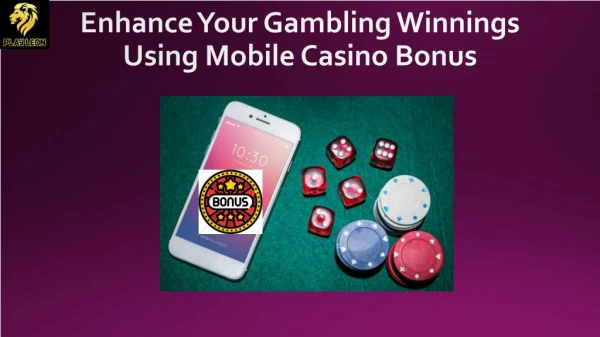 Enhance Your Gambling Winnings Using Mobile Casino Bonus