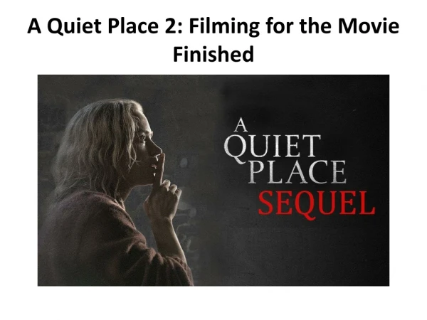 A Quiet Place 2: Filming for the Movie Finished