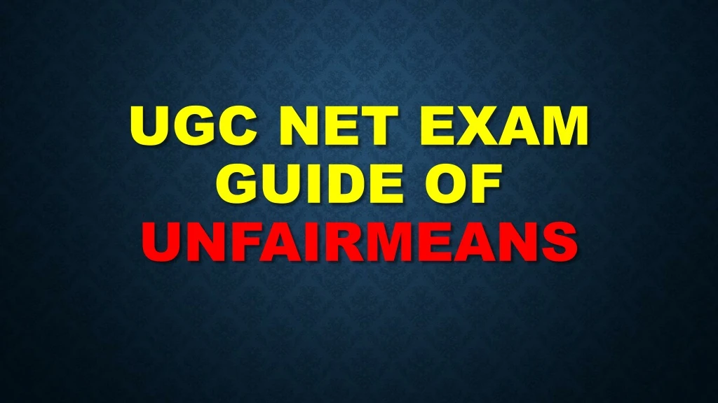 ugc net exam guide of unfairmeans