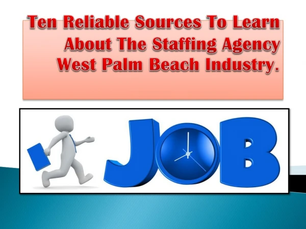 Ten Reliable Sources To Learn About The Staffing Agency West Palm Beach Industry.