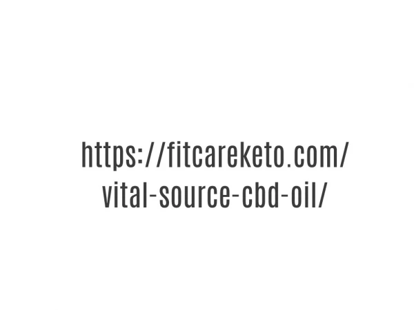 https://fitcareketo.com/vital-source-cbd-oil/