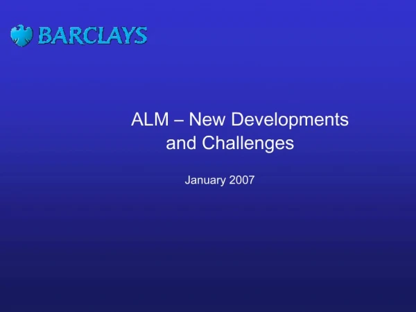ALM New Developments and Challenges January 2007