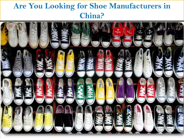 Are you Looking for Shoe Manufacturers in China?