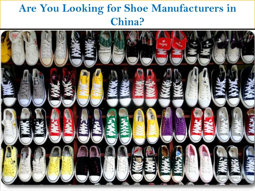 are you looking for shoe manufacturers in china