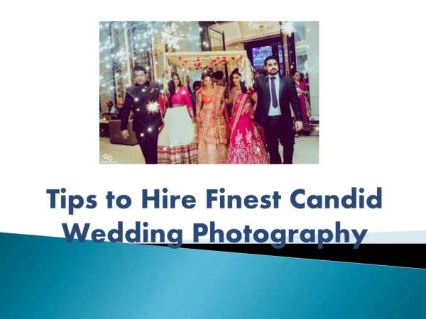 Tips to Hire Finest Candid Wedding Photography?