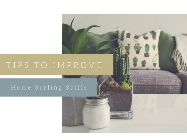 Tips To Improve Your Home Styling Skills