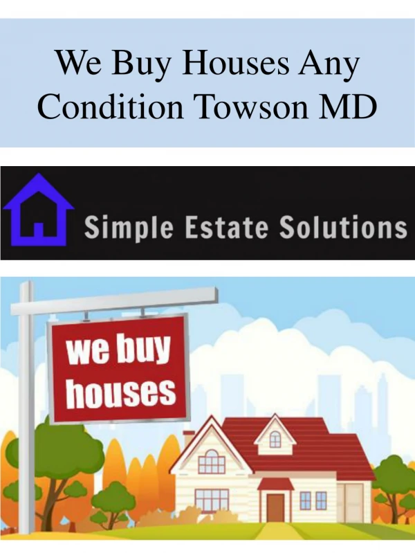 We Buy Houses Any Condition Towson MD