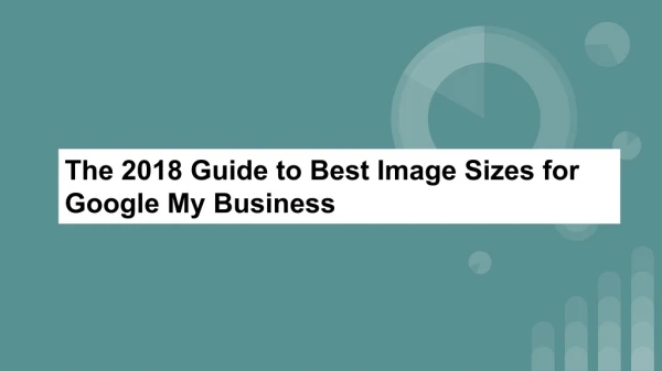 The 2018 Guide to Best Image Sizes for Google My Business