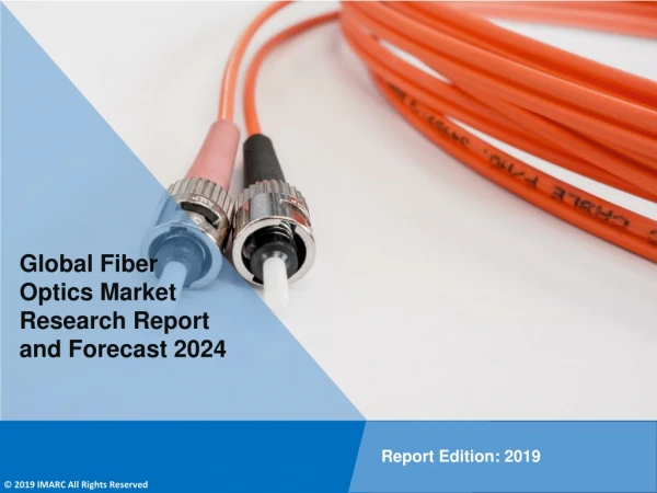 Fiber Optics Market Projected to Grow at a CAGR of around 8%- IMARC Group