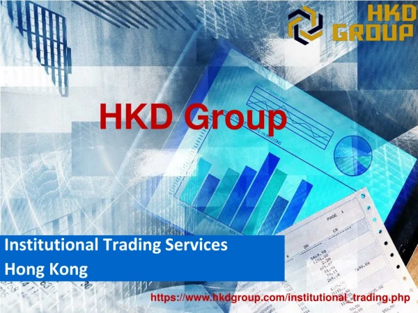 HKD Group Hong Kong | Institutional Trading Services Hong Kong