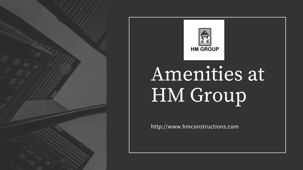 amenities at hm group
