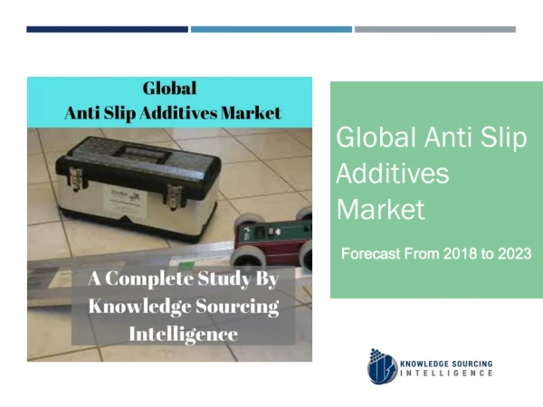 Global Anti Slip Additives Market Having Forecast From 2018 To 2023