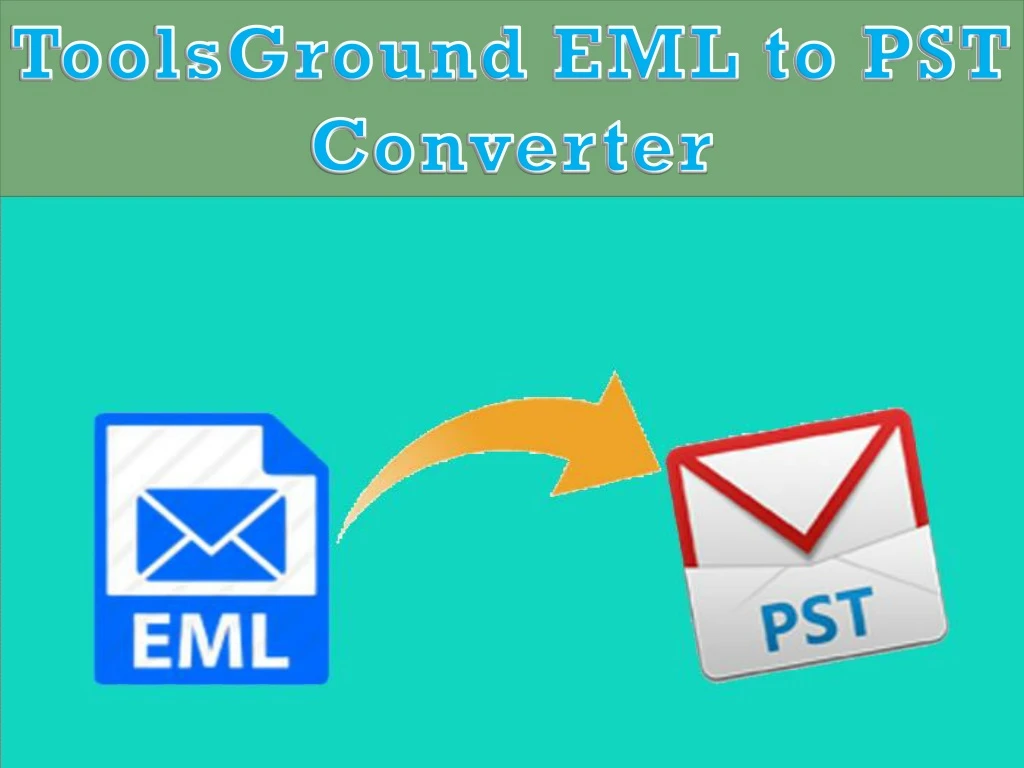 toolsground eml to pst converter