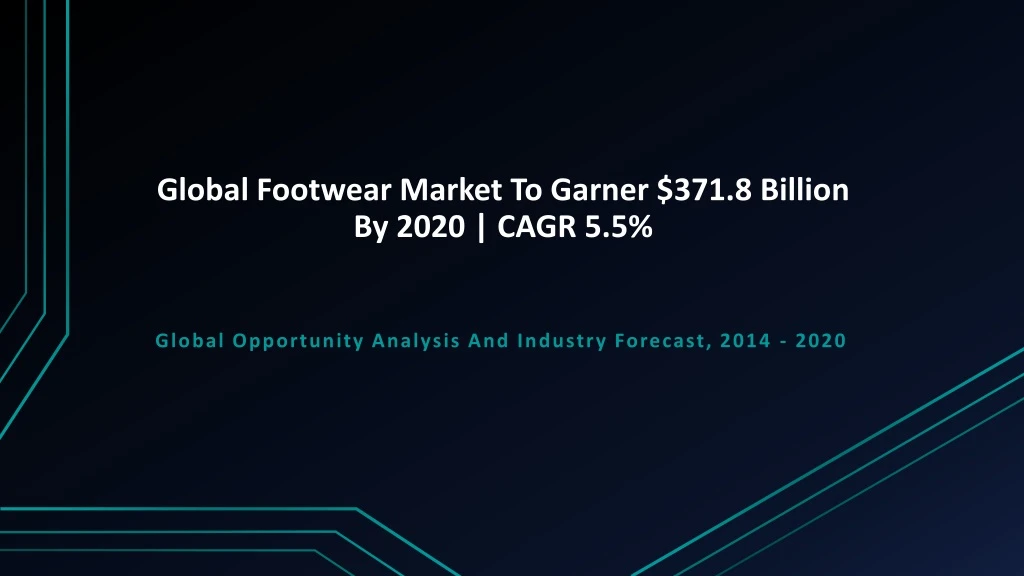 global footwear market to garner 371 8 billion