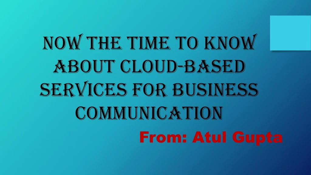 now the time to know about cloud based services