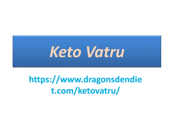 Keto Vatru : The Method Of Weight loss is Fast.