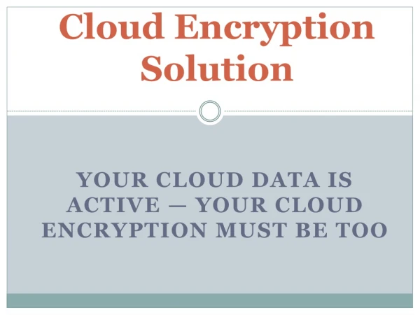 Cloud Encryption Solutions