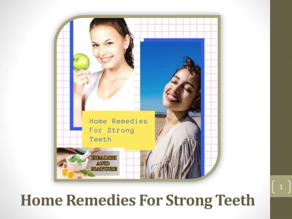 Home Remedies For Strong Teeth & Learning About Daily Herbs, Fruits