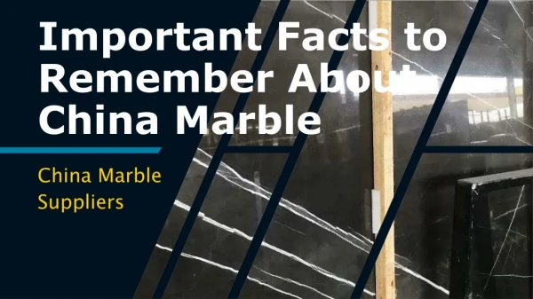 Important Facts to Remember About China Marble