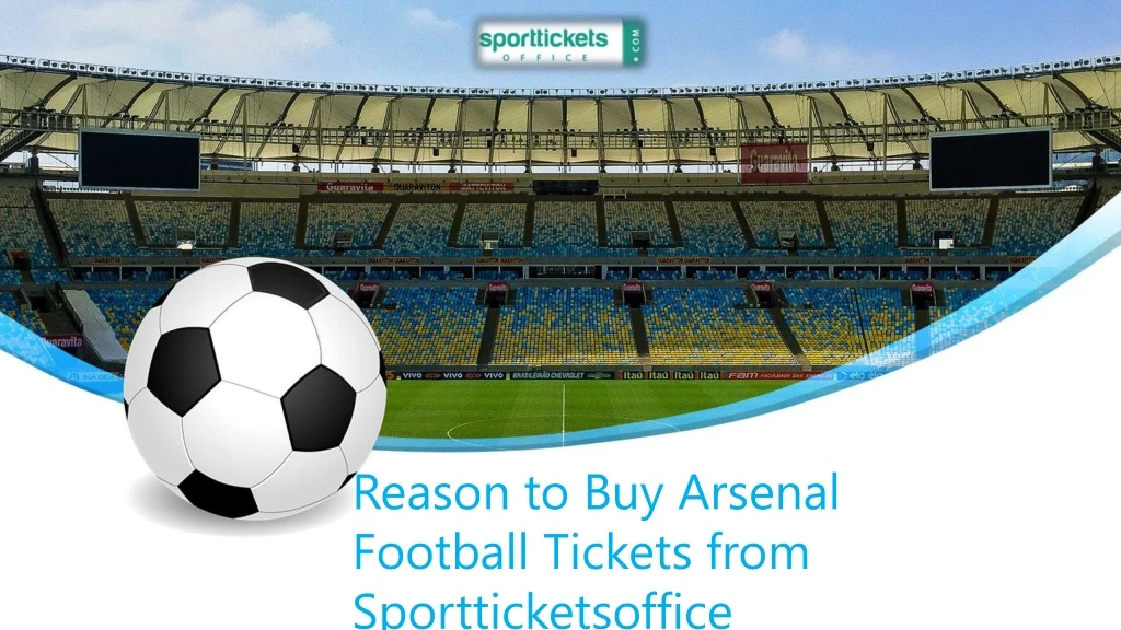 reason to buy arsenal football tickets from