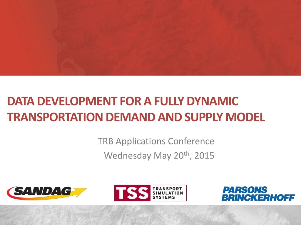 data development for a fully dynamic transportation demand and supply model