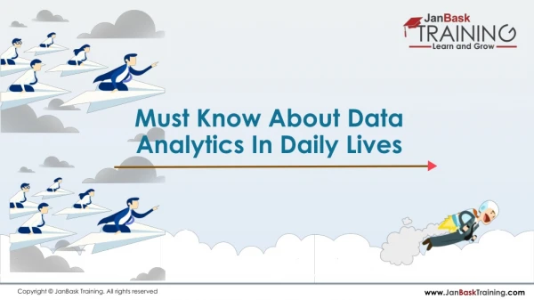Must Know About Data Analytics in Daily Lives | JanBask Training