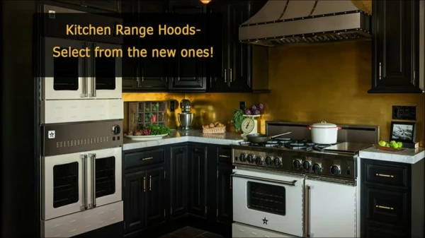 Go With The Enticing Kitchen Range Hoods