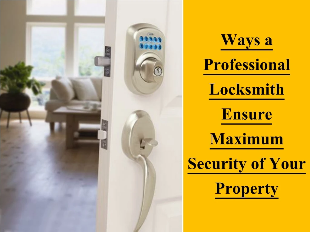 ways a professional locksmith ensure maximum security of your property