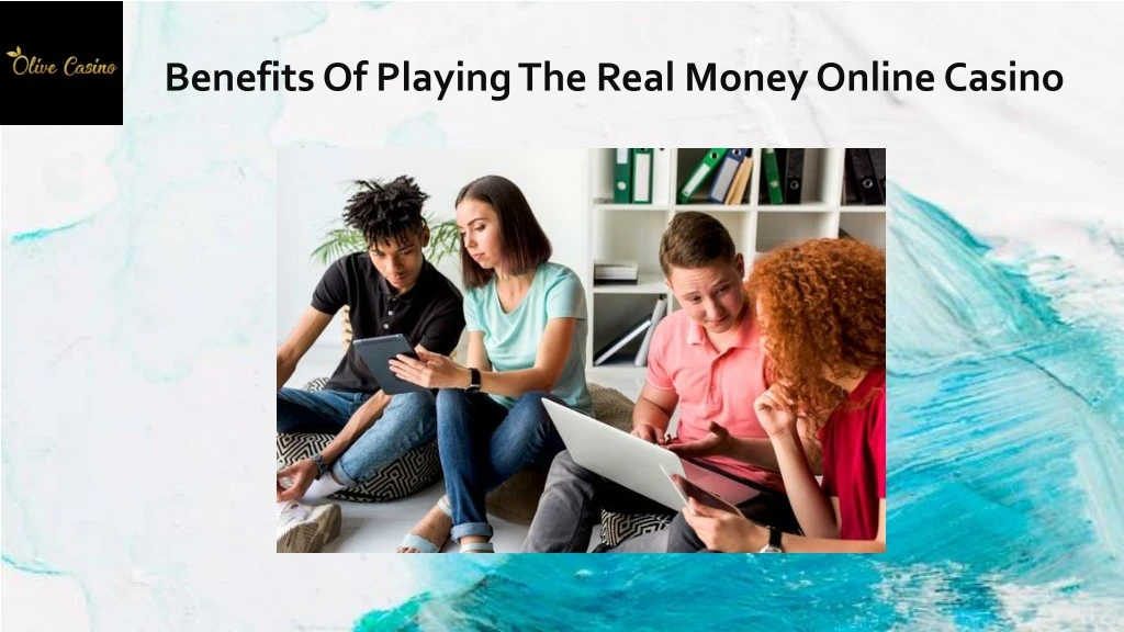 benefits of playing the real money online casino