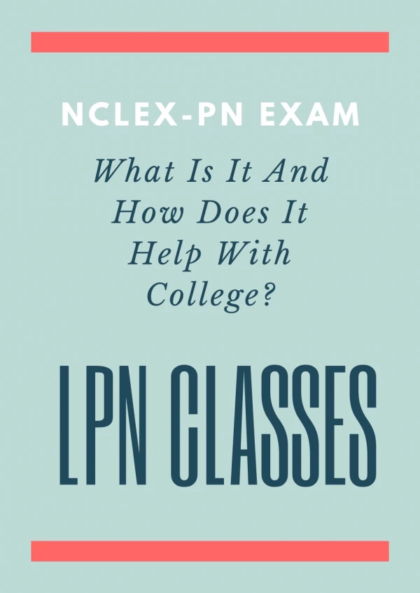 NCLEX-PN EXAM What Is It And How Does It Help With College?