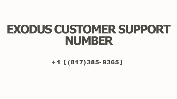 Exodus Customer Support 1【(817) 385-9365】Number