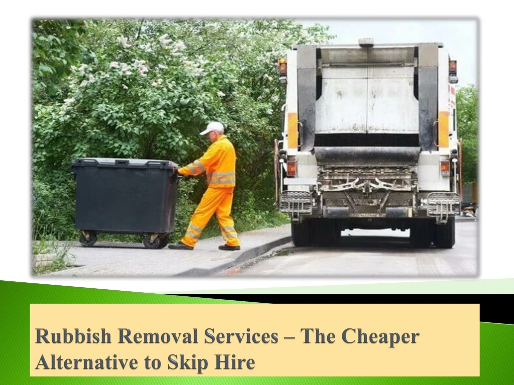 rubbish removal services the cheaper alternative to skip hire