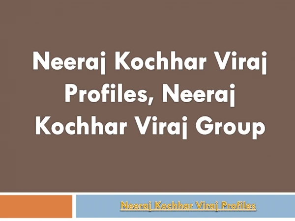 Neeraj Kochhar Viraj Group | Neeraj Kochhar Wikipedia
