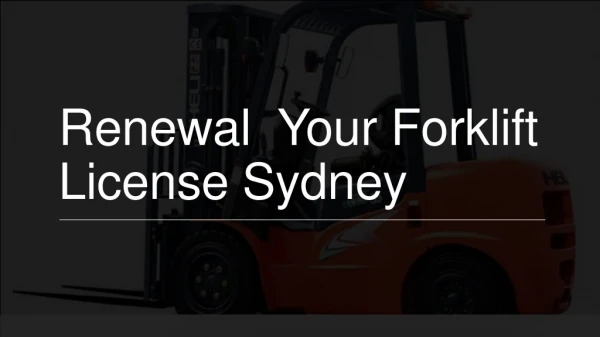 Renewal of Forklift License Sydney