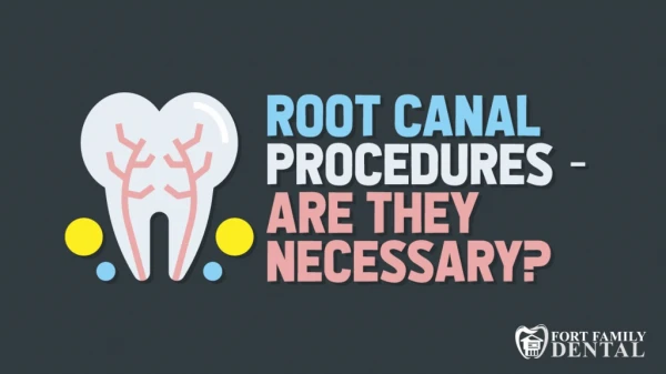 Root Canal Procedures — Are They Necessary?