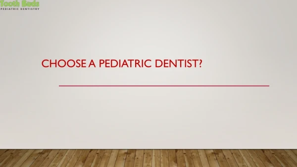 Choose A Pediatric Dentist