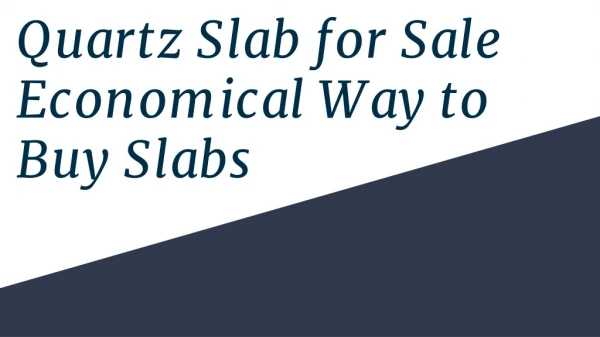Quartz Slab for Sale – Economical Way to Buy Slabs