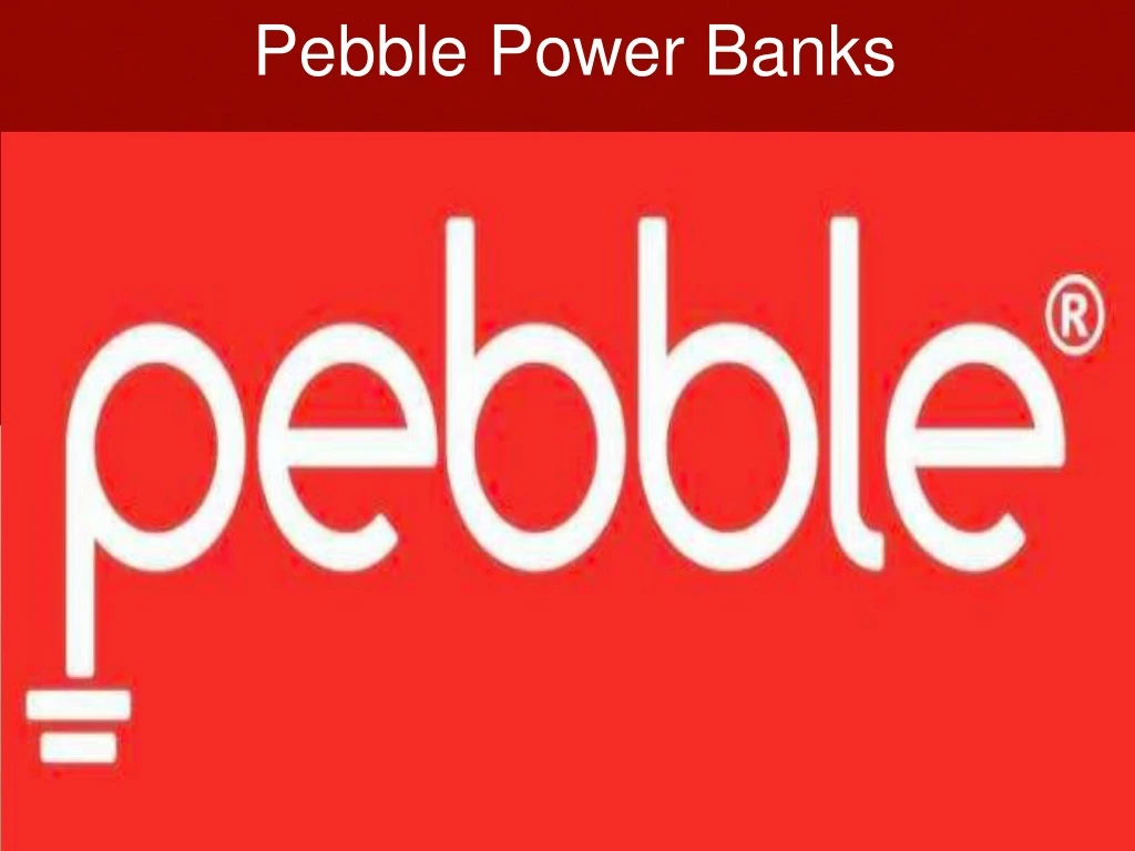 pebble p ower b anks