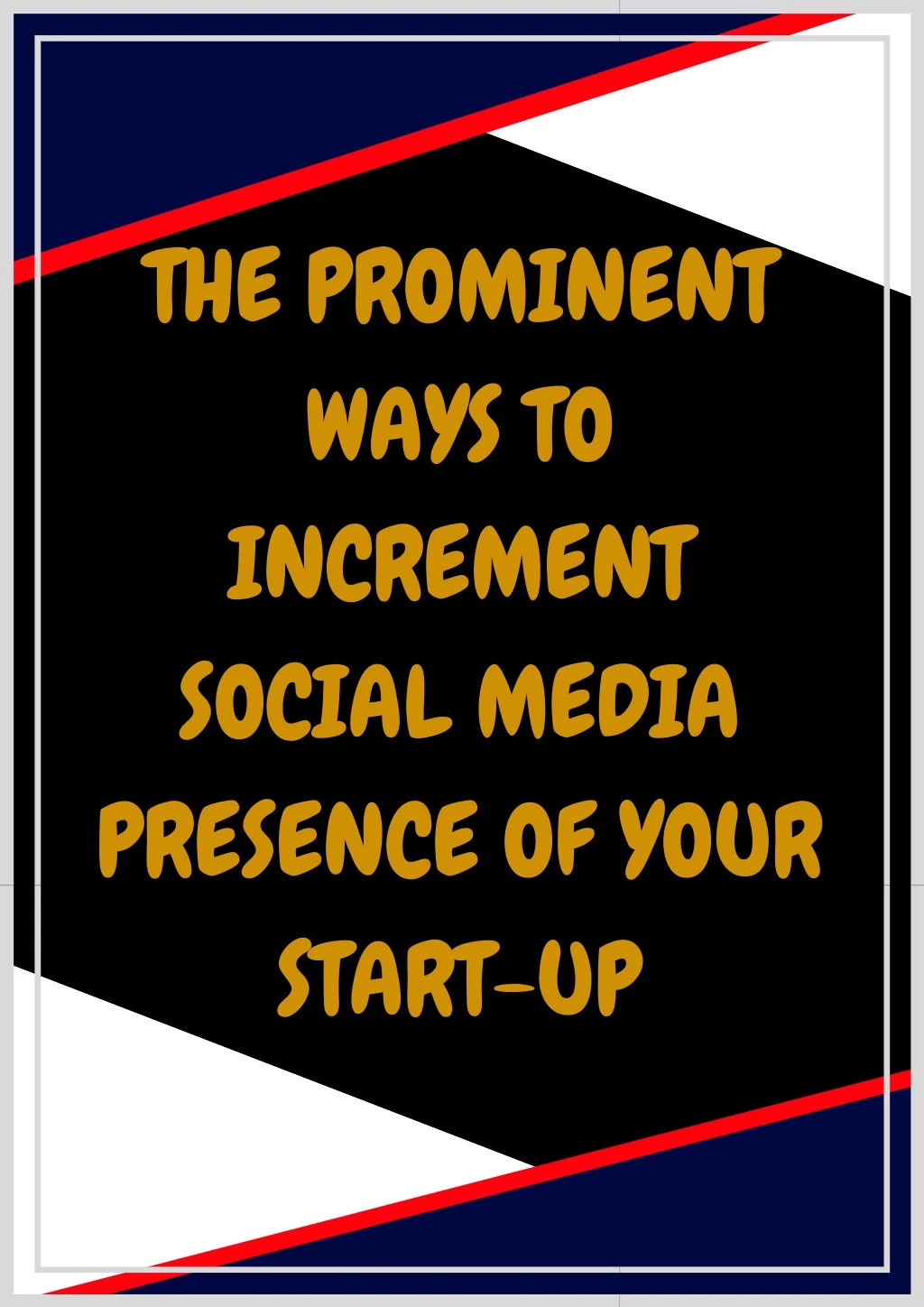 the prominent ways to increment social media
